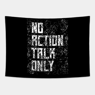 No Action Talk Only Tapestry