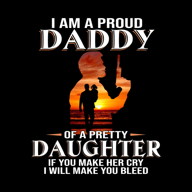 I Am A Proud Daddy Of A Pretty Daughter by celestewilliey