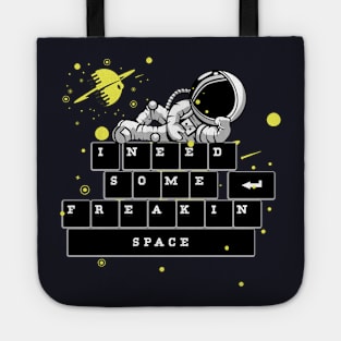 I NEED SOME SPACE Tote