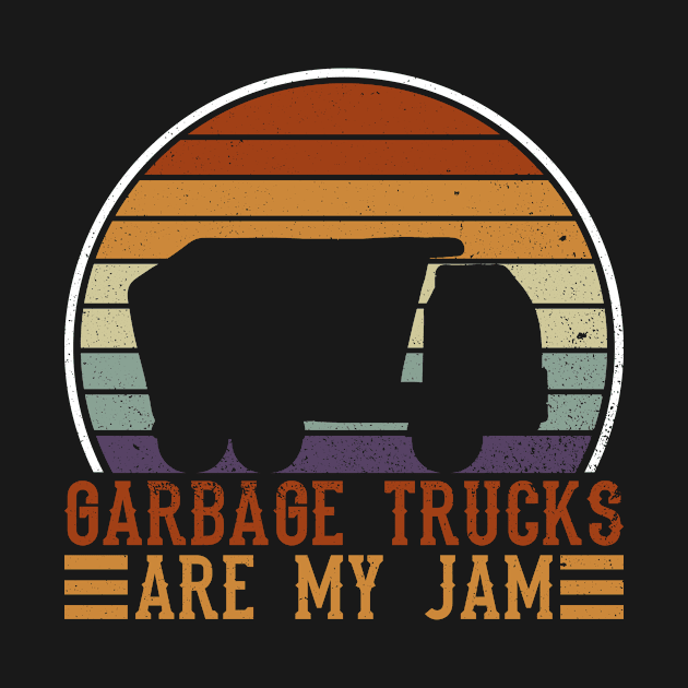 Garbage Trucks Are My Jam - Trash Truck Dustcart Waste by Anassein.os