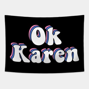 Ok Karen Funny Karen Meme Tapestry