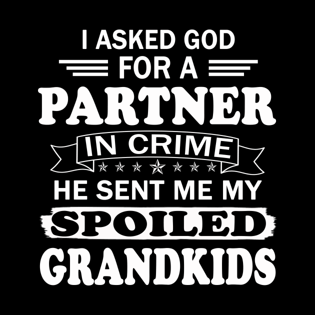 I Asked God for a Partner in Crime He sent Me My Spoiled Grandkids by peskybeater