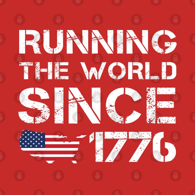 Running the World Since 1776 by  Funny .designs123