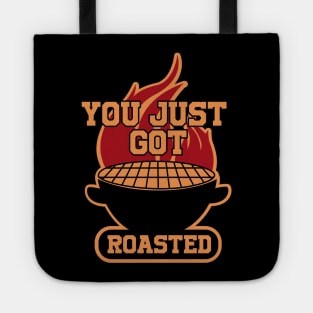 You Just Got Roasted Tote