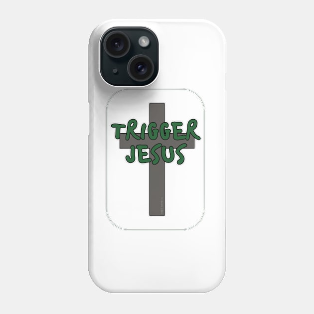 Trigger Jesus Affirmation By Abby Anime(c) Phone Case by Abby Anime