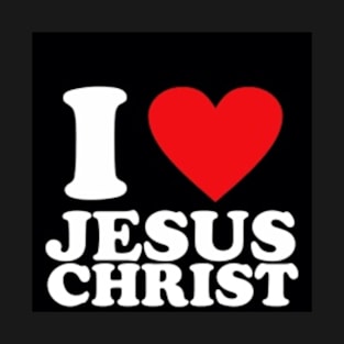 I love Jesus Christ T-Shirt