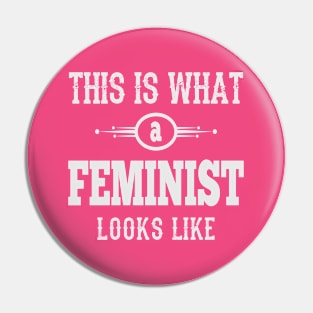 This is What A Feminist Looks Like Pin