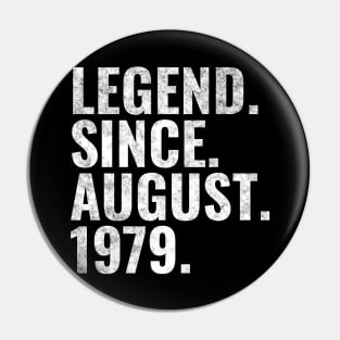 Legend since August 1979 Birthday Shirt Happy Birthday Shirts Pin