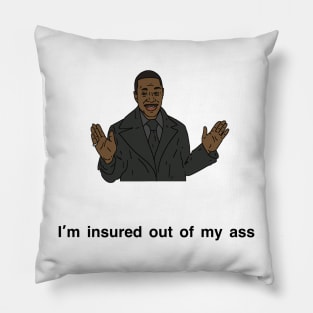 Peep Show I'm insured out of my ass Pillow