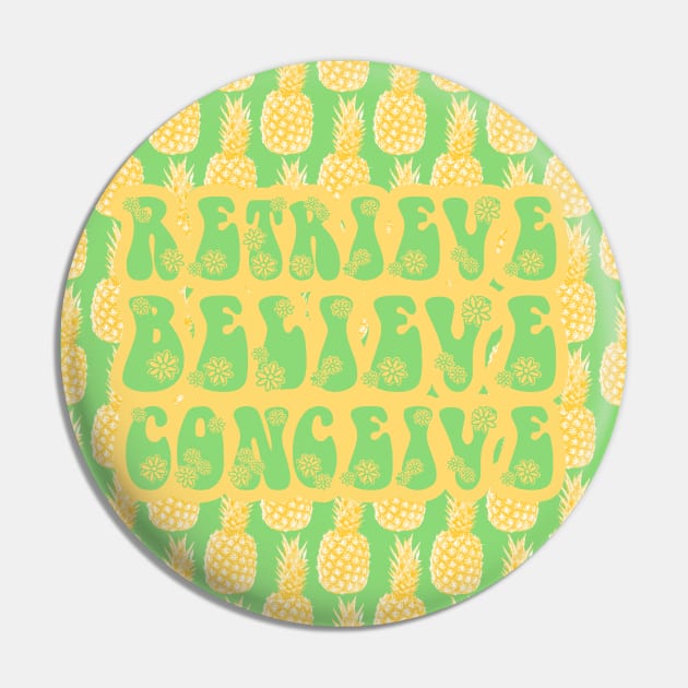 IVF Retrieve, Believe, Conceive Pineapples Pin by WickedFaery