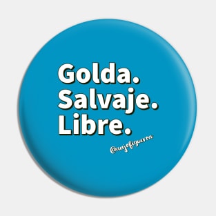 Golda Salvaje y Libre Pin