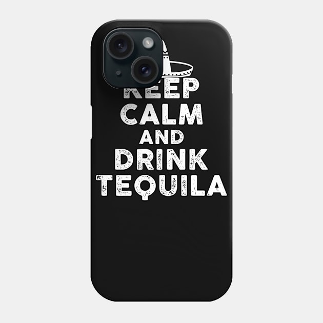 Keep Calm And Drink Tequila Phone Case by Artistry Vibes