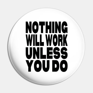 Nothing will work unless you do Pin