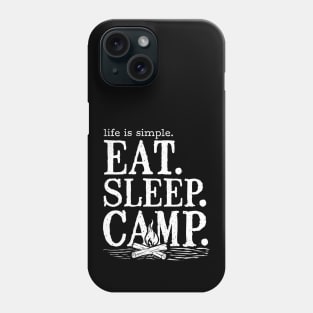 Life Is Simple - Eat Sleep Camp Phone Case