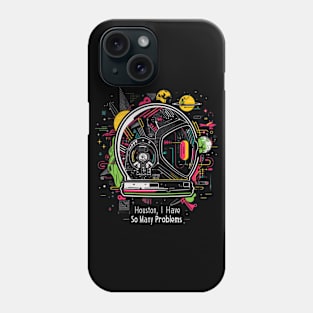 Houston, I Have So Many Problems..Astronaut helmet, funny space Phone Case