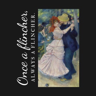 Once a flincher -  Renoir's Dance at Bougival T-Shirt