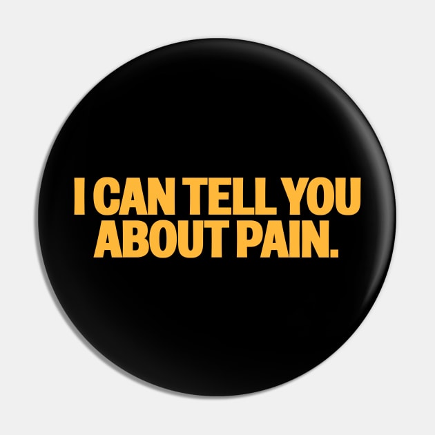 I Can Tell You About Pain Pin by kthorjensen