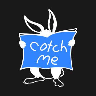 Catch Me T-Shirt