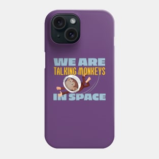 We Are Talking Monkeys in Space - Joe Rogan Gifts & Merchandise for Sale Phone Case