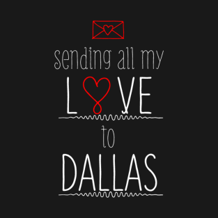 Dallas Texas Love T-Shirt