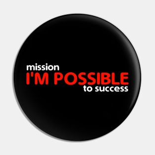 Mission I'm Possible To Success Pin