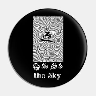 off the lip to the sky, surf girl vibes, v1 Pin