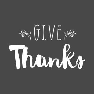 Give Thanks T-Shirt