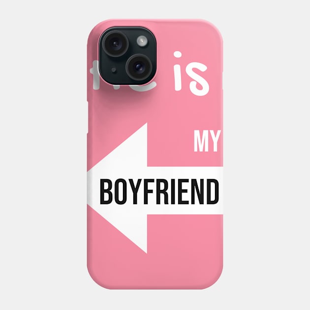 He is my Boyfriend [for couple] Phone Case by Living with Passion