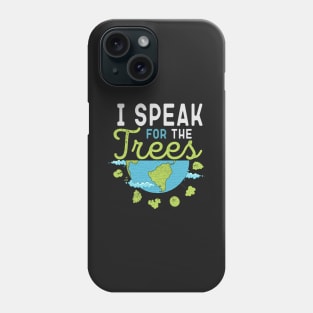 I Speak For The Trees Phone Case