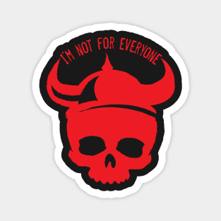 Not For Everyone Magnet