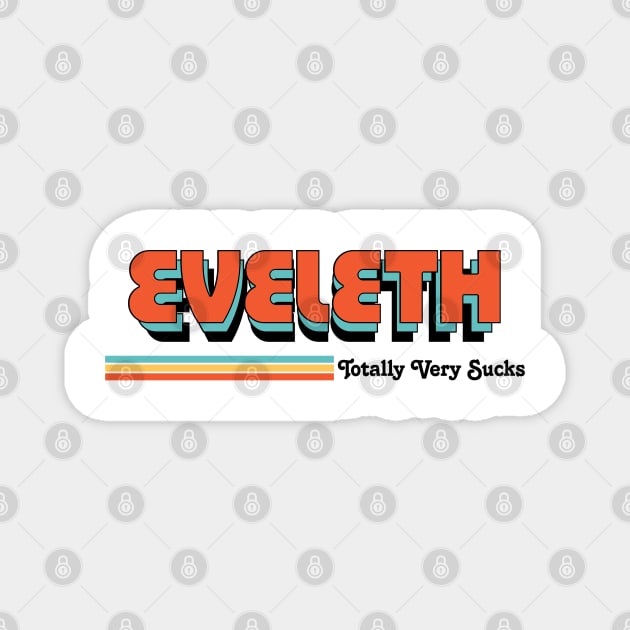 Eveleth - Totally Very Sucks Magnet by Vansa Design