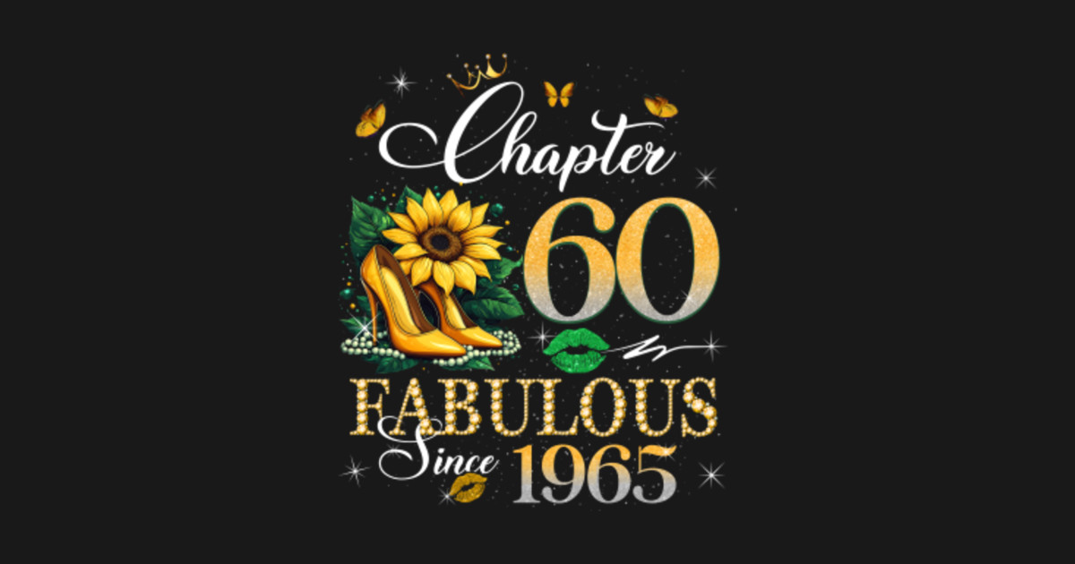 Chapter 60 - Fabulous Since 1965 - 60th Birthday Queen - 60th Birthday ...