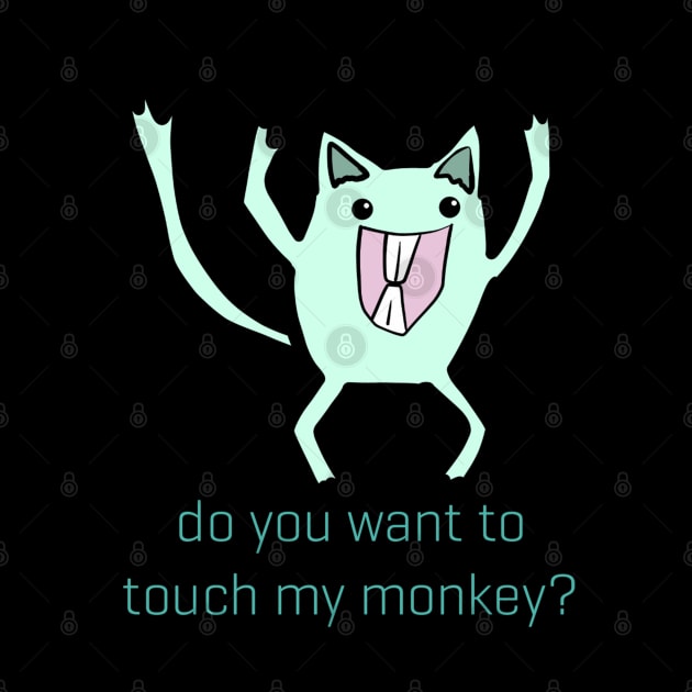 Do You Want To Touch My Monkey by Monster To Me