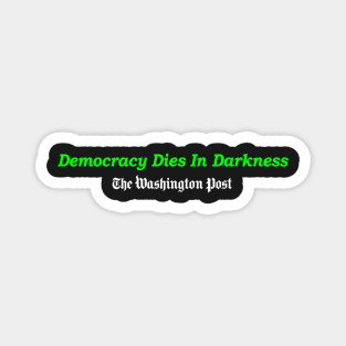 Democracy Dies in Darkness Magnet