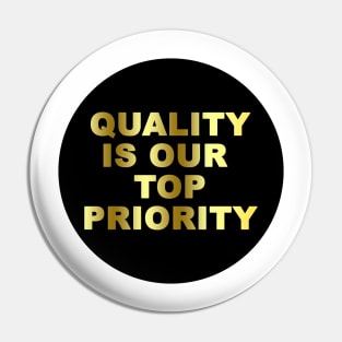 Quality is our top priority ! Pin