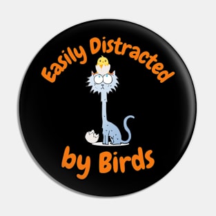 Easily Distracted By Birds Pin