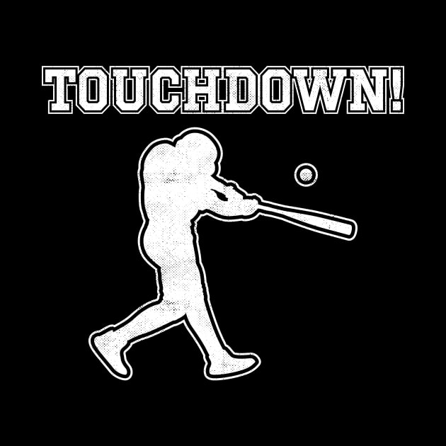 Baseball Touchdown Funny by tiden.nyska