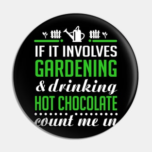 Gardening and Hot chocolate Pin