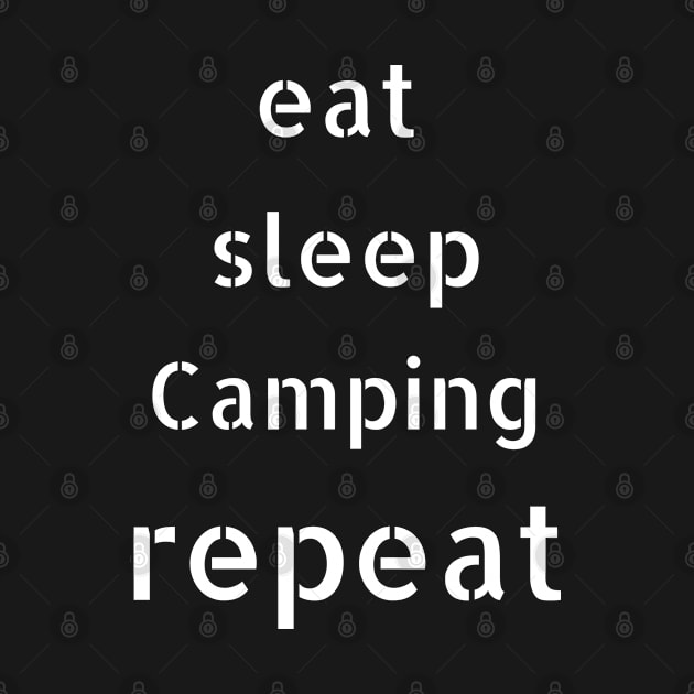 eat sleep camping repeat by Love My..