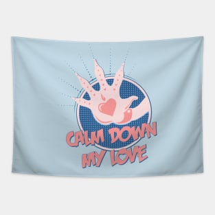 Calm Down My Love / pink_blue Tapestry