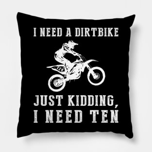 Rev Up the Laughter: I Need a Dirtbike (Just Kidding, I Need Ten!) Tee & Hoodie Pillow