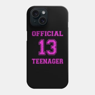 Official Teenager 13th Birthday Funny 13 Years Old Phone Case
