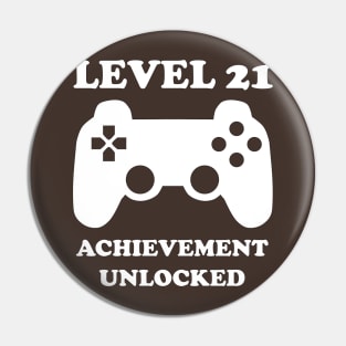 Level 21 Achievement Unlocked Gamer Next Level 21 years old birthday Pin