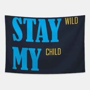 stay wild my child Tapestry