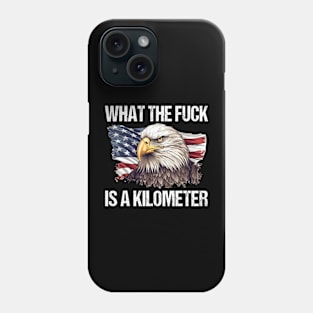 Wtf What The Hell Is Kilometer George Washington July 4Th Phone Case