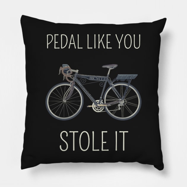 Pedal like you stole it Pillow by AllPrintsAndArt