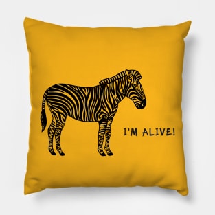 Zebra - I'm Alive! - meaningful African animal design Pillow