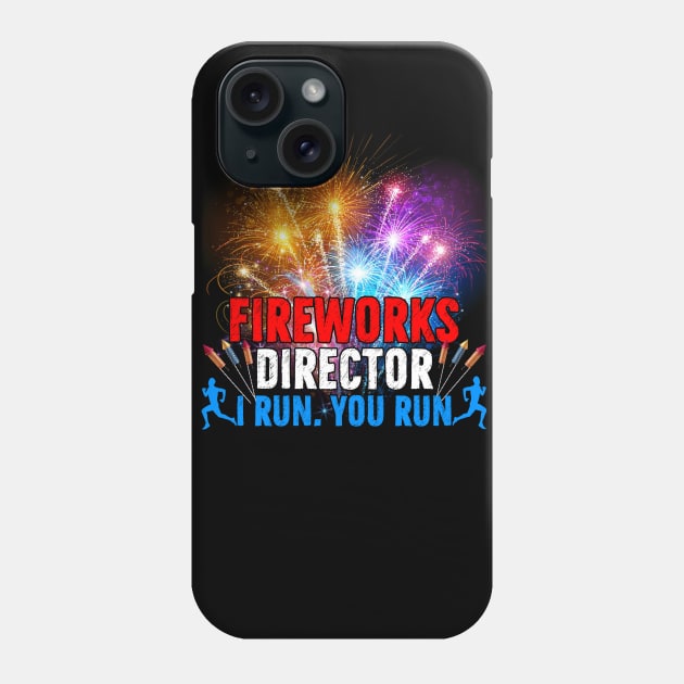 Great Fireworks Director If I Run You Run Funny present Phone Case by reginaturner