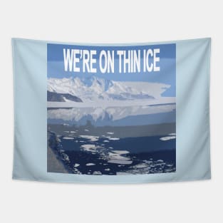 We're on Thin Ice Tapestry