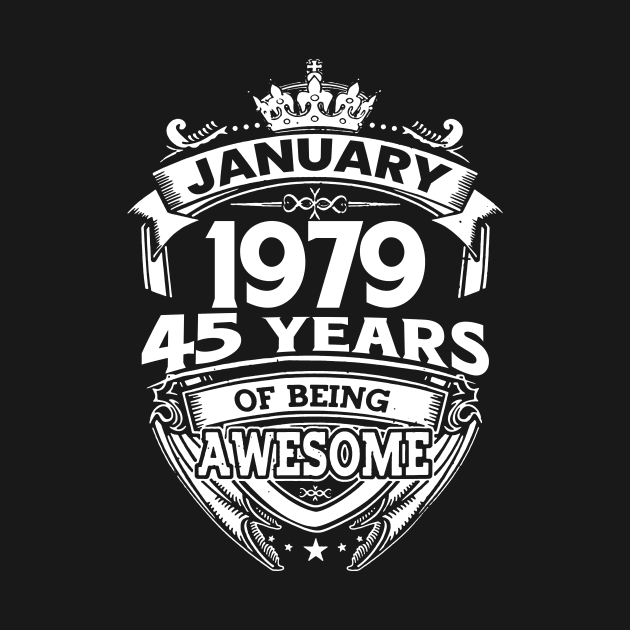 January 1979 45 Years Of Being Awesome 45th Birthday by D'porter